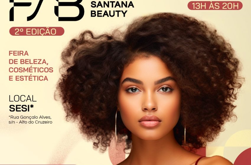  Vem aí mais uma edição da Feira de Santana Beauty